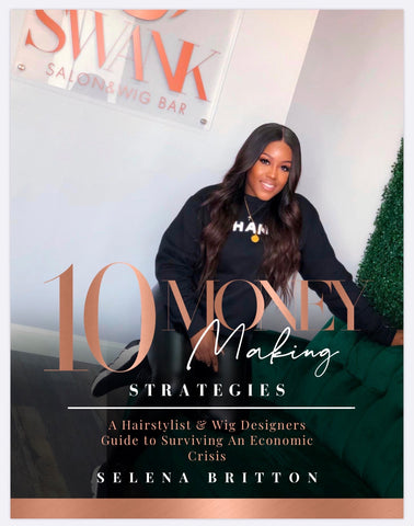 10 Money Making Strategies: A Hairstylist & Wig Designers Guide to Surviving An Economic Crisis